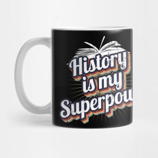 History Is My Superpower Mug